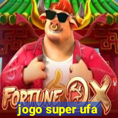 jogo super ufa